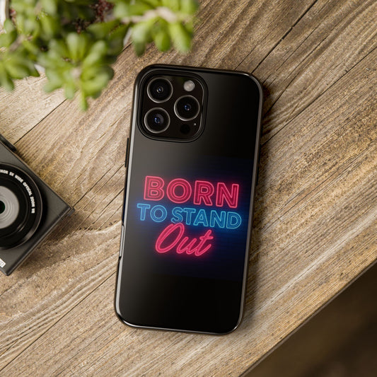 Born to Stand Out Phone Case | Tough Cases, Trendy Phone Accessory,