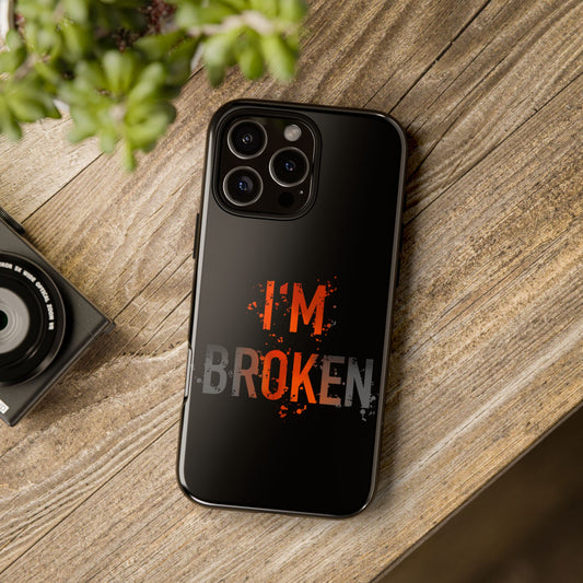 I`M brOKen | Tough Cases, Trendy Phone Accessory,